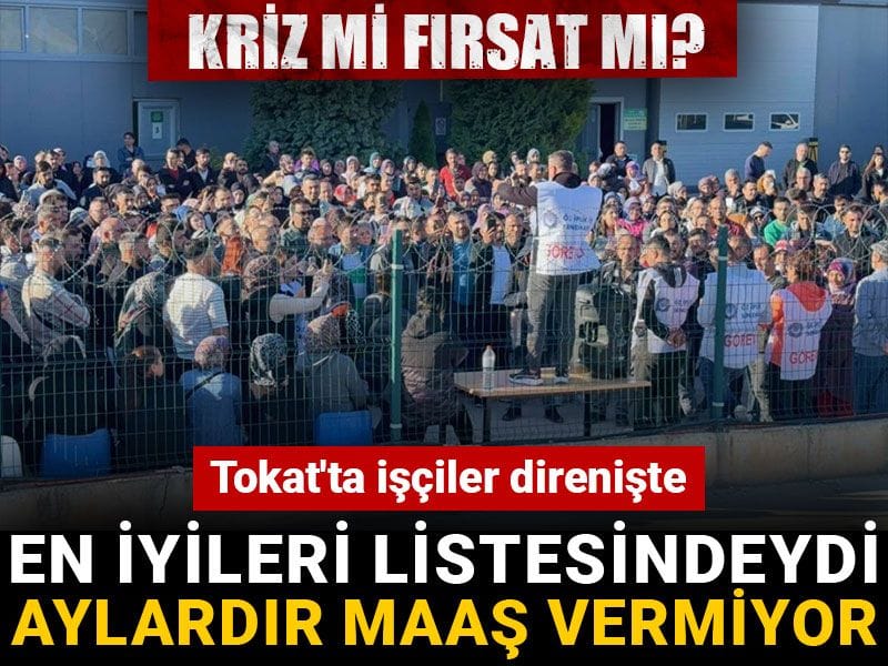 tokatta isciler direniyor turkiyenin en iyileri arasinda ama iscilere aylardir maas vermiyor eyNspIKB.jpg
