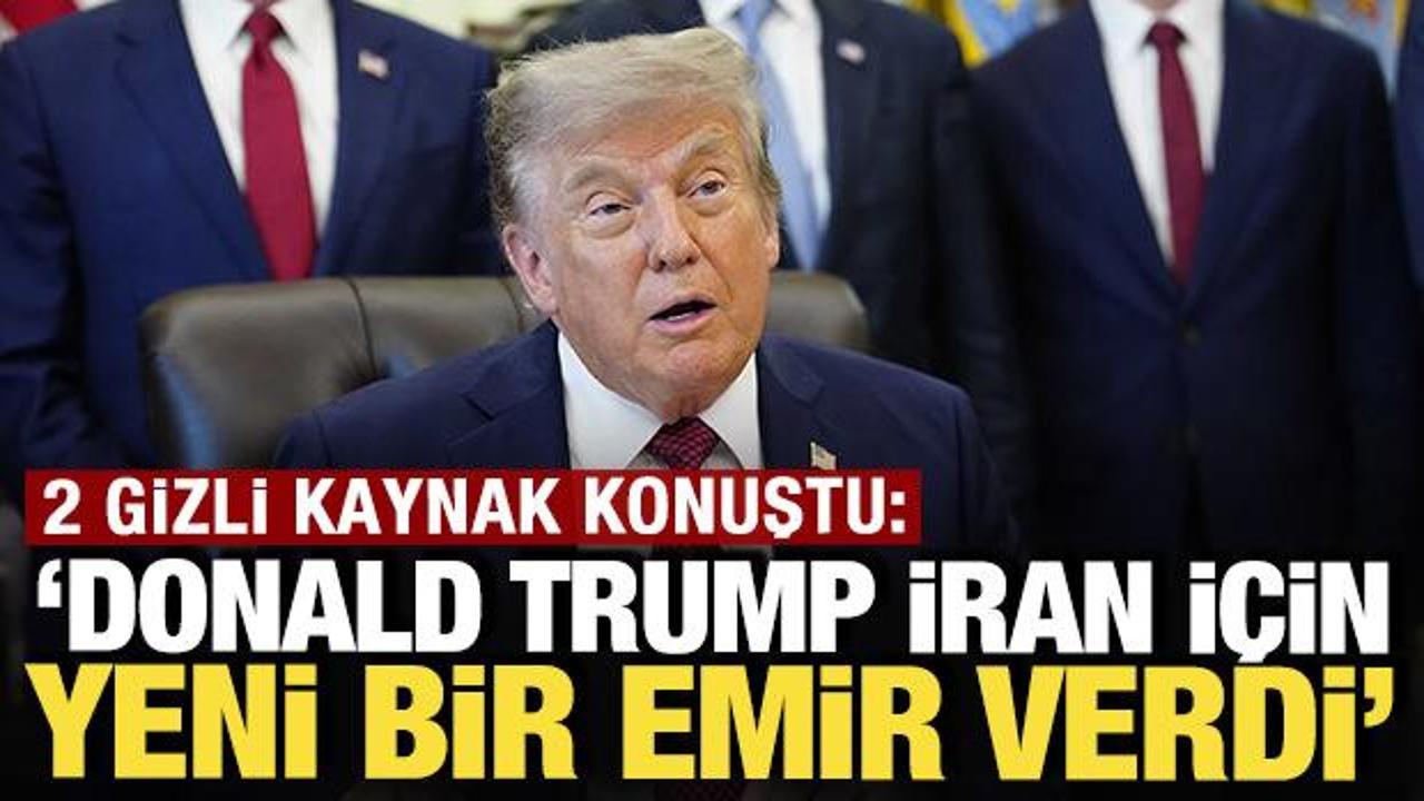 2 gizli kaynak konuştu: ‘Trump İran için yeni bir emir verdi’ Haber gorseli