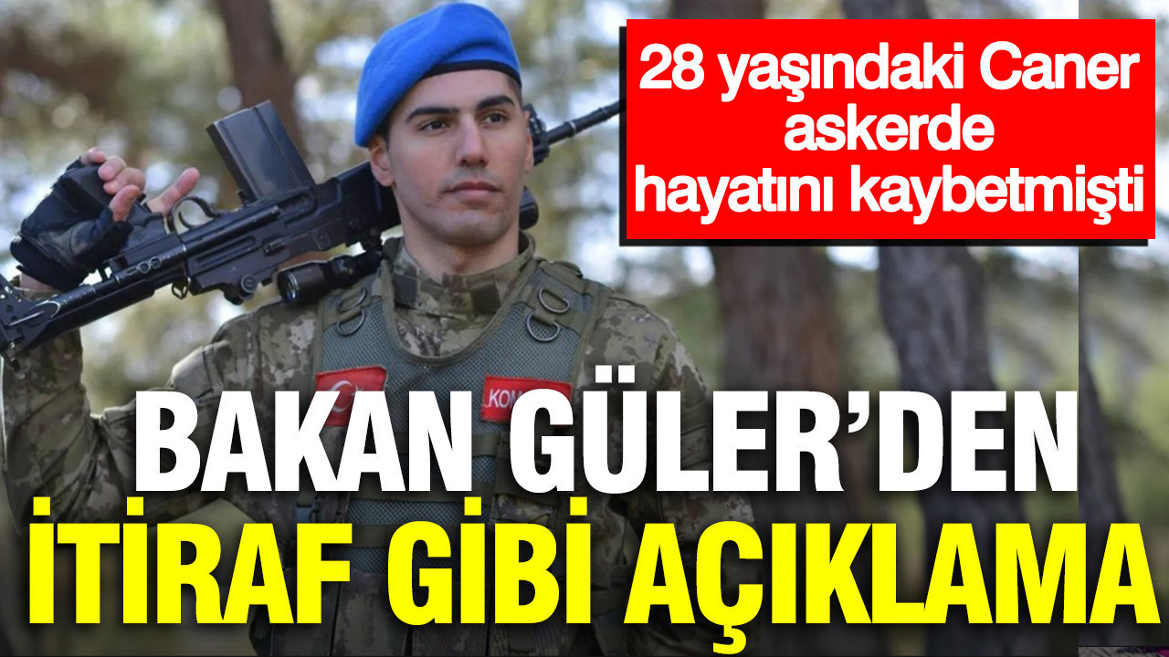 Msb bakani gulerden itiraf gibi aciklama 28 yasindaki caner askerde hayatini kaybetmisti VqgBdYUN